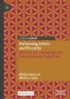 Performing Artists and Precarity : Work in the Contemporary Entertainment Industries - Book