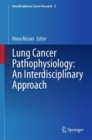 Lung Cancer Pathophysiology: An Interdisciplinary Approach - eBook