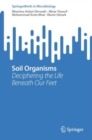 Soil Organisms : Deciphering the Life Beneath Our Feet - eBook