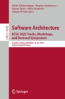 Software Architecture. ECSA 2023 Tracks, Workshops, and Doctoral Symposium : Istanbul, Turkey, September 18-22, 2023, Revised Selected Papers - eBook