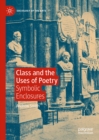 Class and the Uses of Poetry : Symbolic Enclosures - eBook