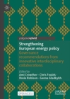 Strengthening European Energy Policy : Governance Recommendations From Innovative Interdisciplinary Collaborations - Book