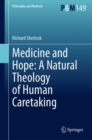 Medicine and Hope: A Natural Theology of Human Caretaking - eBook