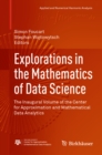 Explorations in the Mathematics of Data Science : The Inaugural Volume of the Center for Approximation and Mathematical Data Analytics - eBook