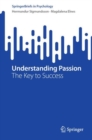 Understanding Passion : The Key to Success - eBook