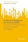 Artificial Intelligence for Science (AI4S) : Frontiers and Perspectives Based on Parallel Intelligence - eBook