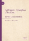 Heidegger's Conception of Freedom : Beyond Cause and Effect - eBook