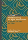 Public Bureaucracy and Digital Transformation : Structures, Practices and Values - eBook