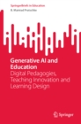 Generative AI and Education : Digital Pedagogies, Teaching Innovation and Learning Design - eBook