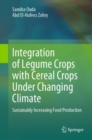 Integration of Legume Crops with Cereal Crops Under Changing Climate : Sustainably Increasing Food Production - eBook