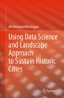 Using Data Science and Landscape Approach to Sustain Historic Cities - eBook