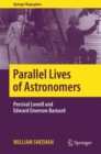 Parallel Lives of Astronomers : Percival Lowell and Edward Emerson Barnard - Book