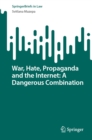 War, Hate, Propaganda and the Internet: A Dangerous Combination - eBook