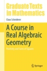 A Course in Real Algebraic Geometry : Positivity and Sums of Squares - Book