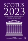 SCOTUS 2023 : Major Decisions and Developments of the US Supreme Court - Book