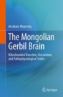 The Mongolian Gerbil Brain : Mitochondrial Function, Vasculature, and Pathophysiological States - eBook