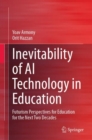 Inevitability of AI Technology in Education : Futurism Perspectives for Education for the Next Two Decades - eBook