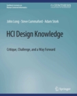 HCI Design Knowledge : Critique, Challenge, and a Way Forward - eBook