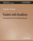 Packets with Deadlines : A Framework for Real-Time Wireless Networks - eBook