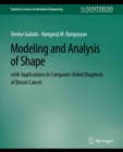 Modeling and Analysis of Shape with Applications in Computer-aided Diagnosis of Breast Cancer - eBook