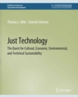 Just Technology : The Quest for Cultural, Economic, Environmental, and Technical Sustainability - eBook