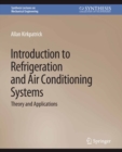 Introduction to Refrigeration and Air Conditioning Systems : Theory and Applications - eBook