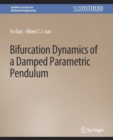 Bifurcation Dynamics of a Damped Parametric Pendulum - Book