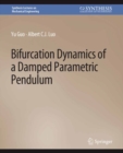 Bifurcation Dynamics of a Damped Parametric Pendulum - eBook