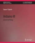 Arduino III : Internet of Things - eBook
