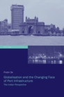Globalisation and the Changing Face of Port Infrastructure : The Indian Perspective - Book