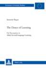 The Dance of Learning : On Encounters in Adult Second-Language Learning - Book