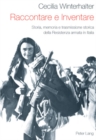 Raccontare E Inventare : Storia, Memoria E Trasmissione Storica Della Resistenza Armata in Italia - Book