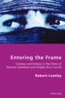 Entering the Frame : Cinema and History in the Films of Yervant Gianikian and Angela Ricci Lucchi - Book