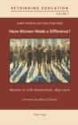 Have Women Made a Difference? : Women in Irish Universities, 1850–2010 - Book
