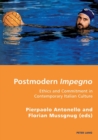 Postmodern Impegno - Impegno postmoderno : Ethics and Commitment in Contemporary Italian Culture - Etica e engagement nella cultura italiana contemporanea - Book