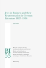 Jews in Business and their Representation in German Literature 1827-1934 - Book