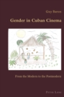 Gender in Cuban Cinema : From the Modern to the Postmodern - Book