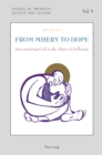 From Misery to Hope : Encountering God in the Abyss of Suffering - Book
