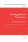 Dubbing, Film and Performance : Uncanny Encounters - Book