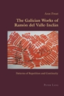 The Galician Works of Ramon del Valle-Inclan : Patterns of Repetition and Continuity - Book