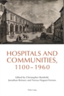 Hospitals and Communities, 1100-1960 - Book