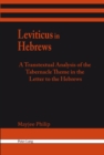 Leviticus in Hebrews : A Transtextual Analysis of the Tabernacle Theme in the Letter to the Hebrews - Book