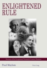 Enlightened Rule : Portraits of Six Exceptional Twentieth Century Premiers - Book