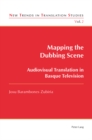 Mapping the Dubbing Scene : Audiovisual Translation in Basque Television - Book