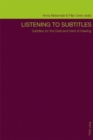 Listening to Subtitles : Subtitles for the Deaf and Hard of Hearing - Book