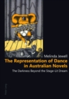 The Representation of Dance in Australian Novels : The Darkness Beyond the Stage-Lit Dream - Book