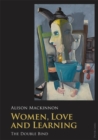 Women, Love and Learning : The Double Bind - Book