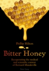 Bitter Honey : Recuperating the medical and scientific context of Bernard Mandeville - Book
