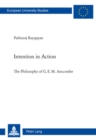 Intention in Action : The Philosophy of G. E. M. Anscombe - Book