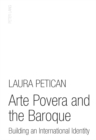 Arte Povera and the Baroque : Building an International Identity - Book